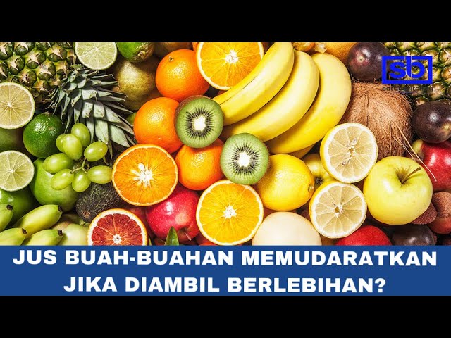 [VIDEO] Jus buah-buahan memudaratkan jika diambil secara berlebihan?