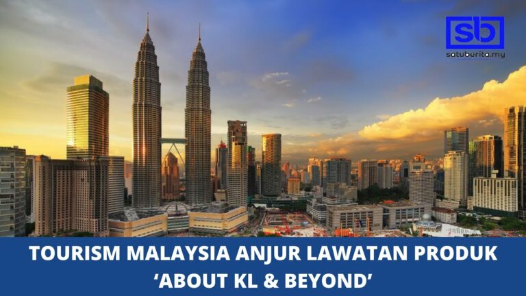 [VIDEO] Tourism Malaysia anjur lawatan produk ‘About KL & Beyond’