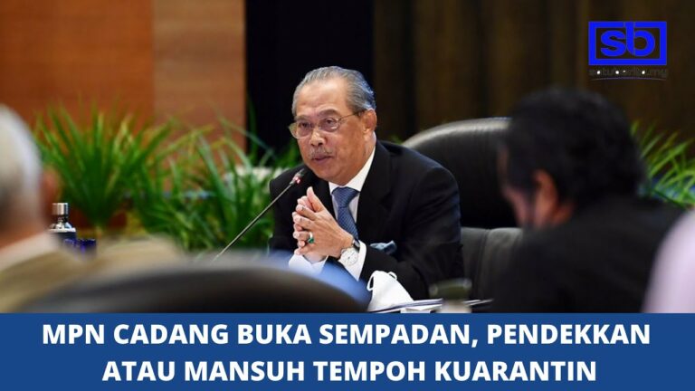 [VIDEO] MPN cadang buka sempadan, pendekkan atau mansuh tempoh kuarantin