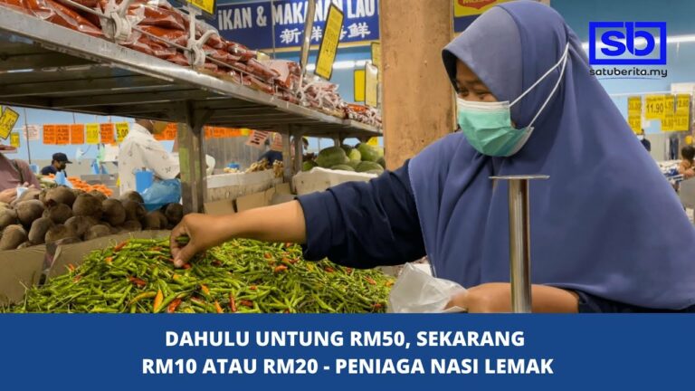 [VIDEO] Dahulu untung RM50, sekarang RM10 hingga RM20 – Peniaga nasi lemak