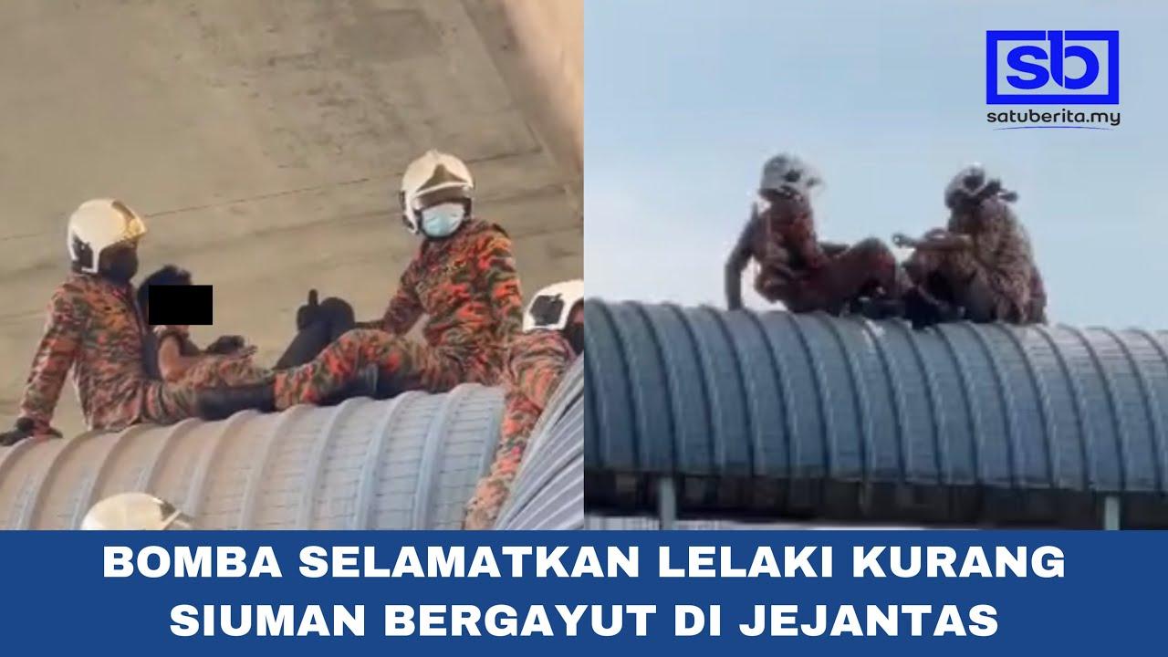 [VIDEO] Bomba selamatkan lelaki kurang siuman bergayut di jejantas
