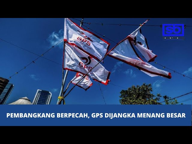 [VIDEO] Pembangkang berpecah, GPS dijangka menang besar