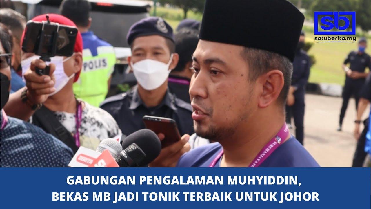 [VIDEO] Gabungan pengalaman Muhyiddin, bekas MB jadi taruhan terbaik untuk Johor