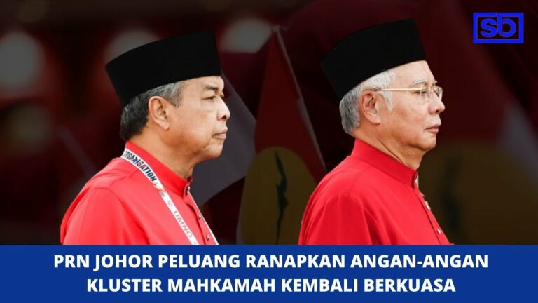 [VIDEO] PRN Johor peluang ranapkan angan-angan kluster mahkamah kembali berkuasa