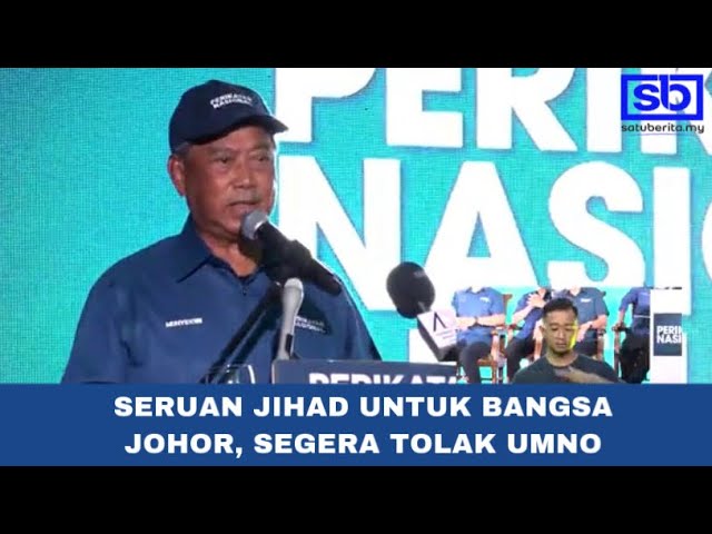 [VIDEO] Seruan jihad untuk Bangsa Johor, tinggalkan segera Umno