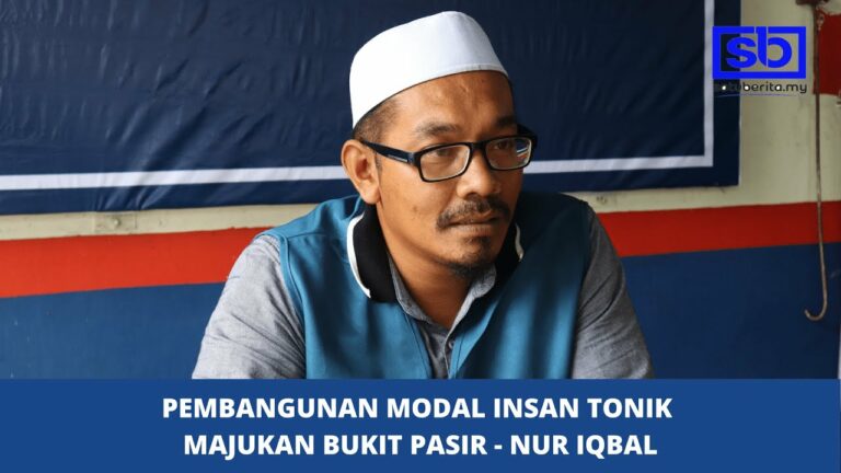 [VIDEO] Pembangunan modal insan tonik majukan Bukit Pasir – Nur Iqbal 