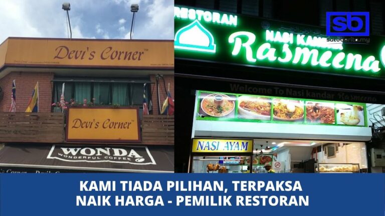 [VIDEO] Kami tiada pilihan, terpaksa naik harga – Pemilik restoran