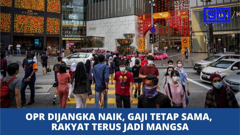 [VIDEO] OPR dijangka naik, gaji tetap sama, rakyat terus jadi mangsa