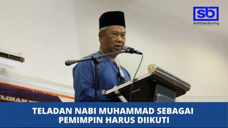 [VIDEO] ‘Teladan Nabi Muhammad sebagai pemimpin harus diikuti’ – Muhyiddin